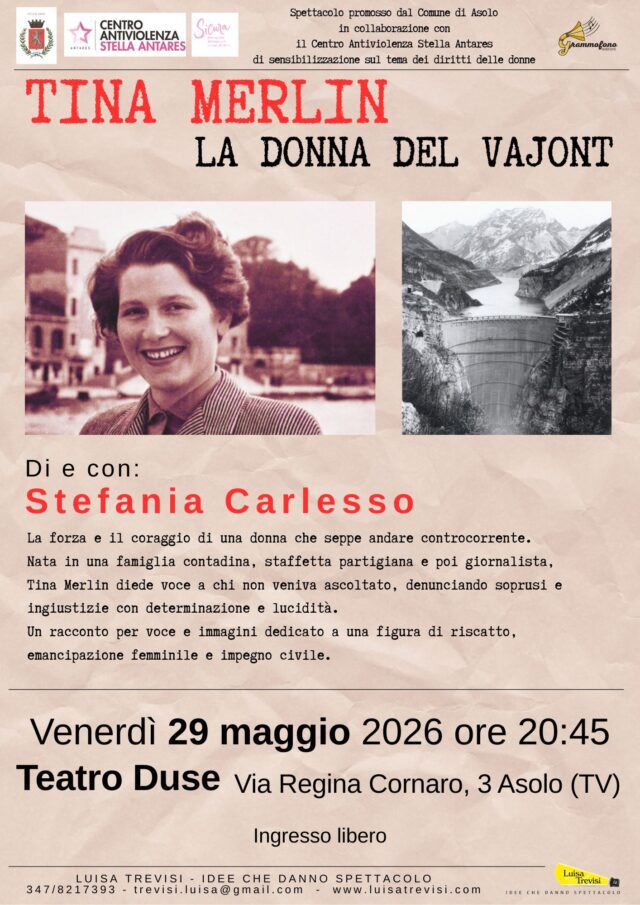 Locandina evento TINA MERLIN LA DONNA DEL VAJONT con Stefania Carlesso promosso da Luisa Trevisi al Teatro Duse di Asolo in scena il 29 maggio 2026