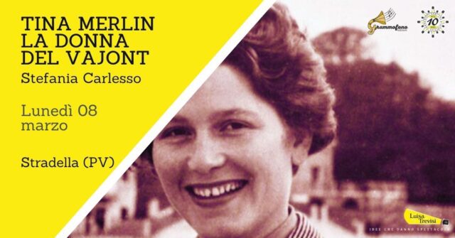 Copertina evento TINA MERLIN. LA DONNA DEL VAJONT a Stradella PV il 08 marzo 2027