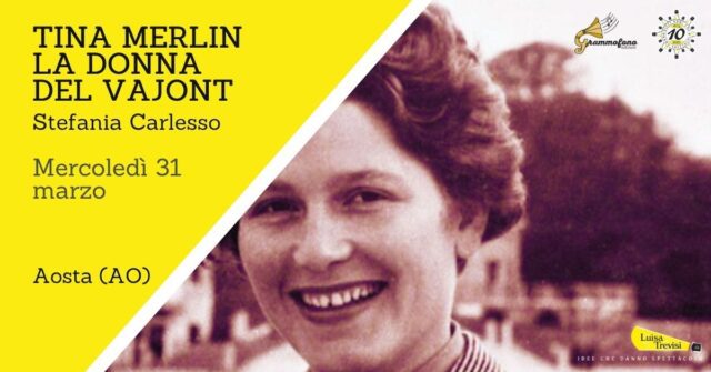 Copertina evento TINA MERLIN. LA DONNA DEL VAJONT a Aosta AO il 31 marzo 2027