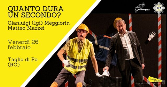 Quanto dura un secondo? spettacolo sulla sicurezza sul lavoro a Taglio di Po (RO) il 26/02/27