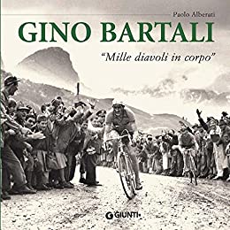 Gino Bartali mille diavoli in corpo