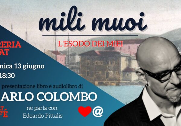 Mili Muoi - L'esodo dei miei ☞ Carlo Colombo Lovat (TV)