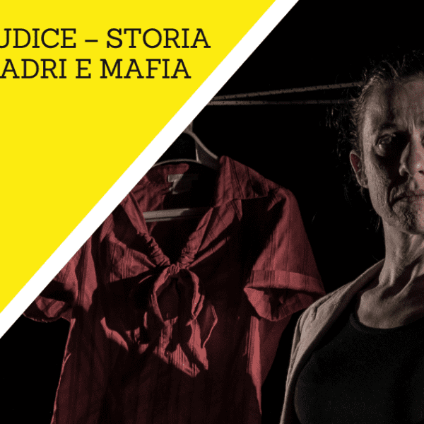 RITA E IL GIUDICE – STORIA DI SCELTE, PADRI E MAFIA | Campomorone (GE) | 10/05/22