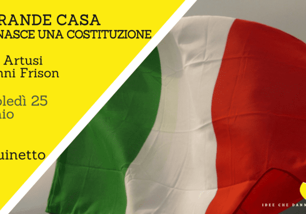 LA GRANDE CASA COME NASCE UNA COSTITUZIONE | Sanguinetto (VR) | 25/01/23