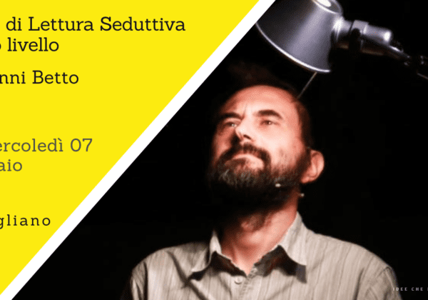 Corso Lettura Seduttiva I livello | Giovanni Betto | Conegliano (TV) | da 07/02/24
