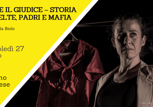 RITA E IL GIUDICE – STORIA DI SCELTE, PADRI E MAFIA | Settimo Milanese (MI) | 27/03/24