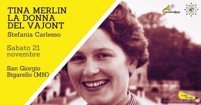 Copertina evento TINA MERLIN. LA DONNA DEL VAJONT a San Giorgio Bigarello (MN) il 21 novembre 2026