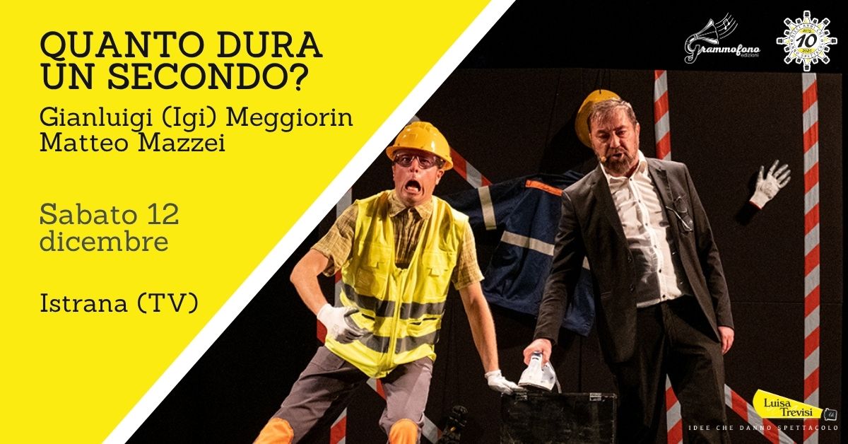 Quanto dura un secondo? spettacolo sulla sicurezza sul lavoro a Istrana TV il 12/12/26